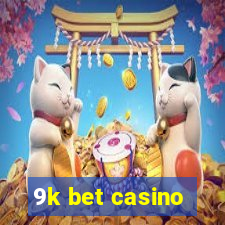 9k bet casino